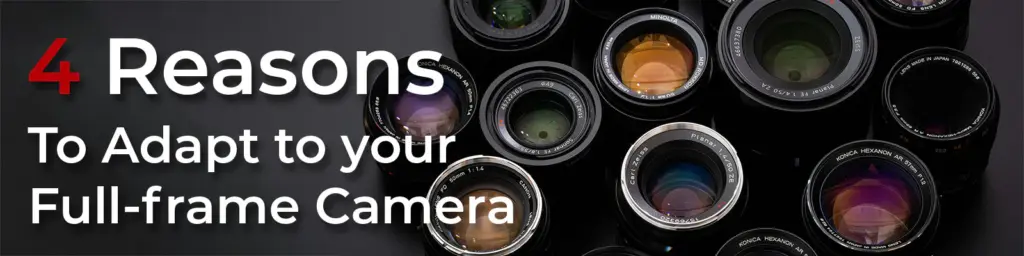 2025 08 08 4 reasons to adapt to your full frame camera 2068f628 2480 4eb7 9fbf 532975a98aca 1600x 1 1